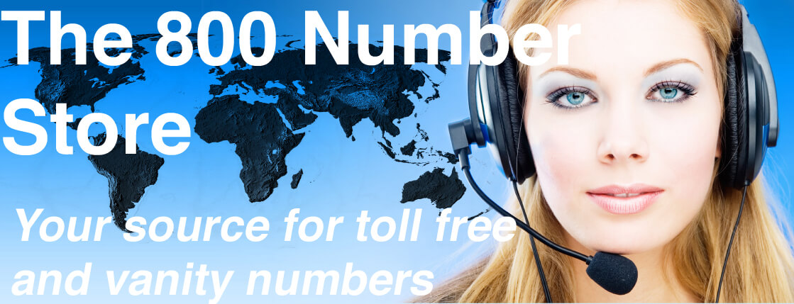 The 800 Number Store Your Source for Toll Free Numbers